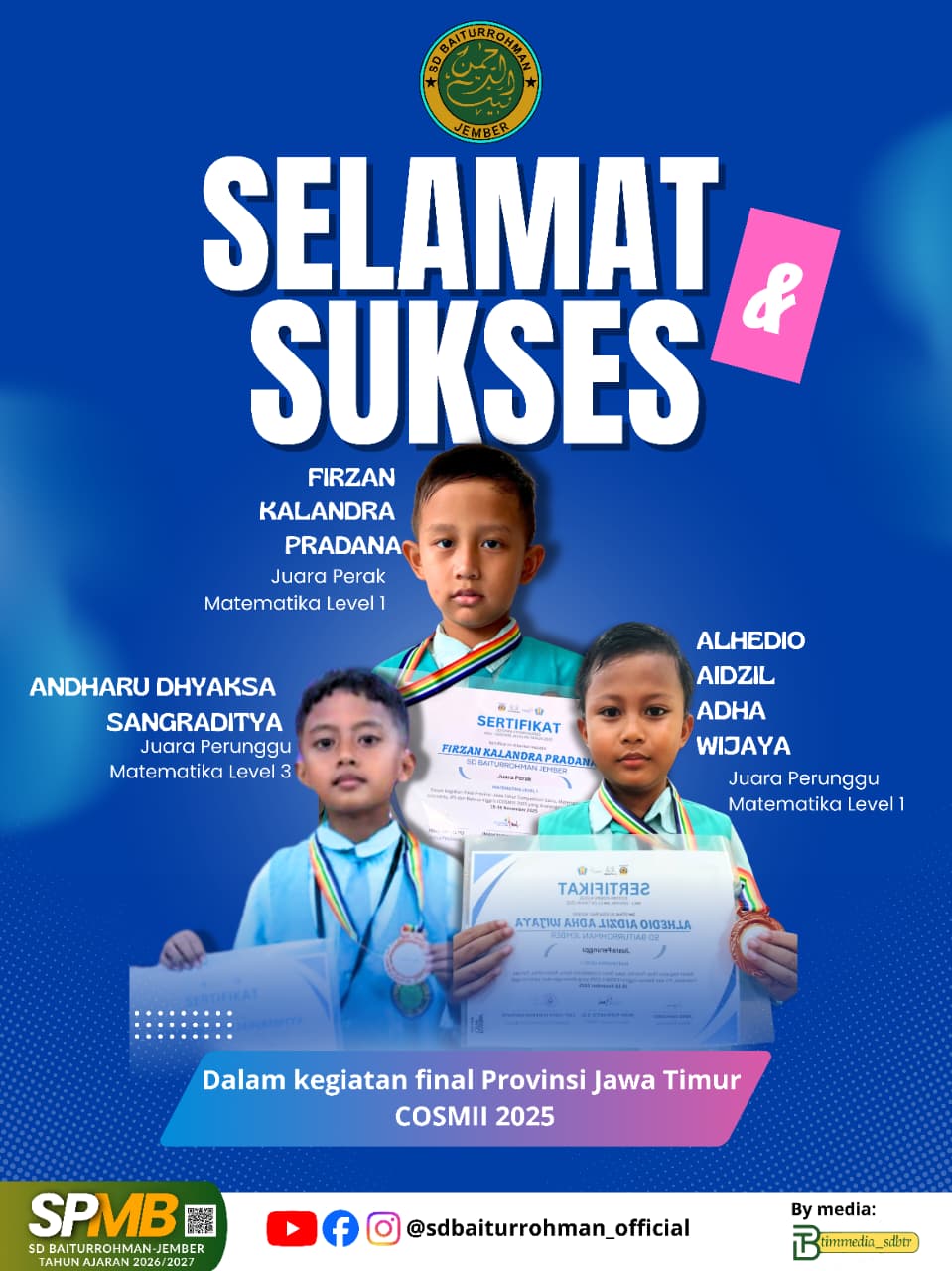 Firzan Kalandra P – Juara Perak Matematika Level 1 dan Aledhio Aidzil W – Juara Perunggu Matematika Level 1 Andharu Dhyaksa S – Juara Perunggu Matematika Level 3 COSMII 2025