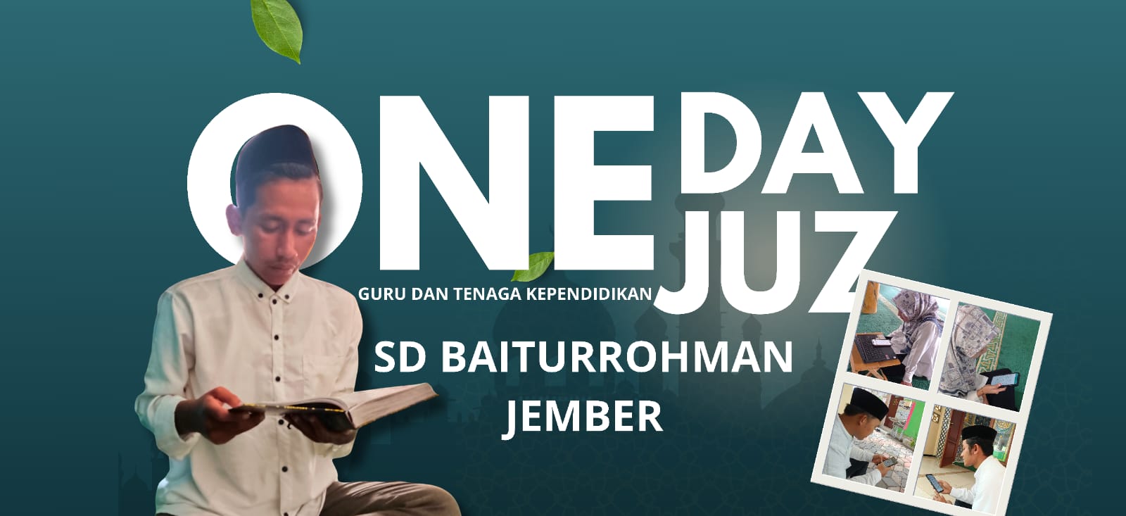 Re Charge Energy With Al-Qur’an : Khataman Al Qur’an One Day One Juz Guru dan Tenaga Kependidikan SD Baiturrohman Jember